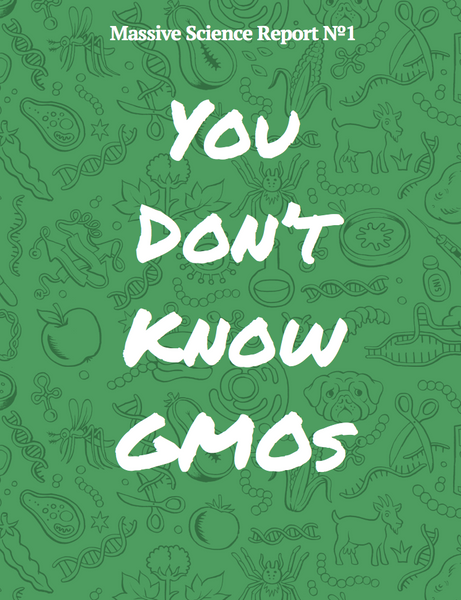 you don't know GMOs, a report about genetically modified organisms